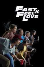 Nonton Film Fast & Feel Love (2022)