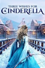 Nonton Film Three Wishes for Cinderella (2021)