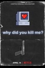 Nonton Film Why Did You Kill Me? (2021)