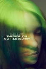 Nonton Film Billie Eilish: The World's a Little Blurry (2021)