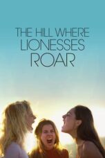 Nonton Film The Hill Where Lionesses Roar (2022)