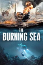 Nonton Film The Burning Sea (2021)
