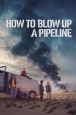 Nonton Film How to Blow Up a Pipeline (2023)