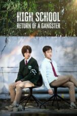 Nonton Film High School Return of a Gangster (2024)